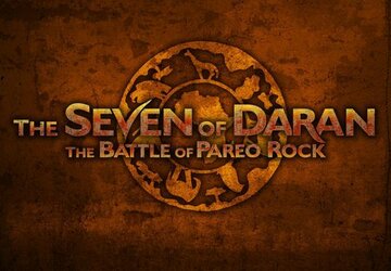 The Seven of Daran: The Battle of Pareo Rock