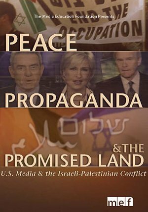 Peace, Propaganda & the Promised Land