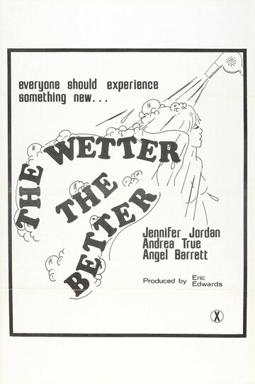 The Wetter the Better