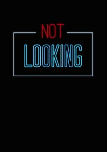 Not Looking
