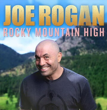 Джо Роган: Rocky Mountain High