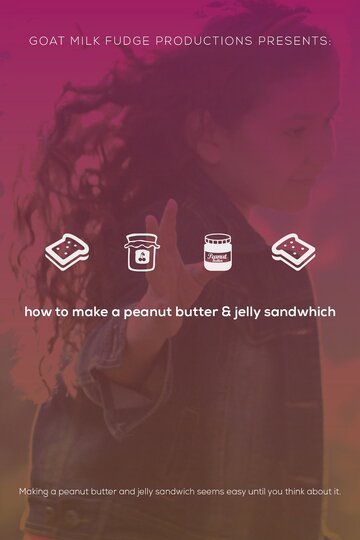 How to Make a Peanut Butter and Jelly Sandwich