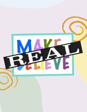 Real Make Believe