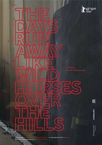 The Days Run Away Like Wild Horses Over the Hills