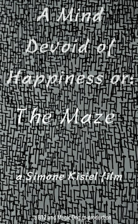 A Mind Devoid of Happiness or: The Maze