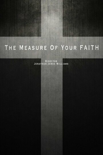 The Measure of Your Faith