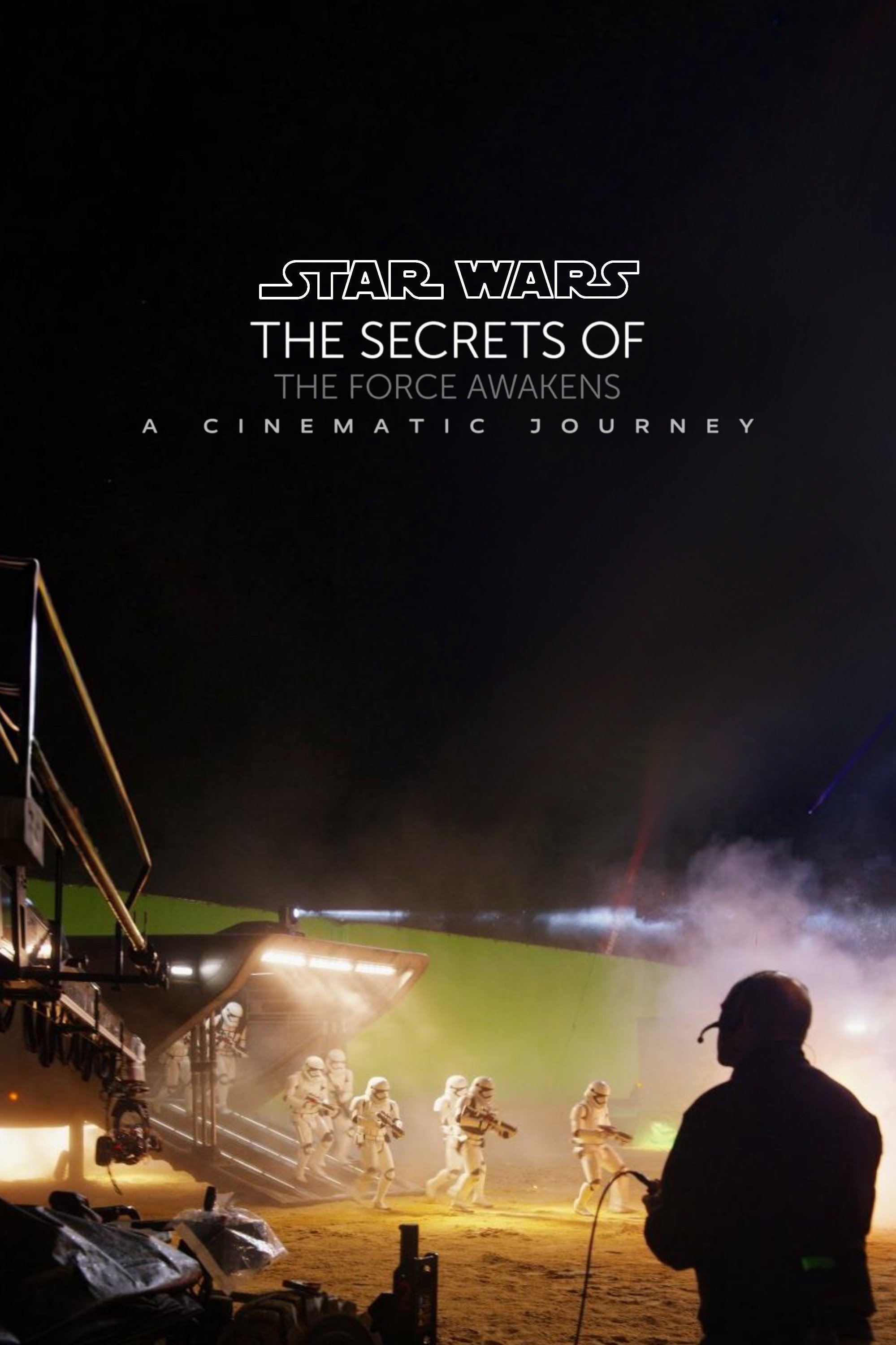 Secrets of the Force Awakens: A Cinematic Journey