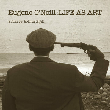 Eugene O'Neill: Art as Life