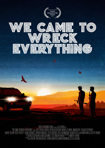We Came to Wreck Everything