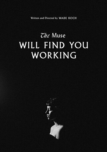 The Muse Will Find You Working
