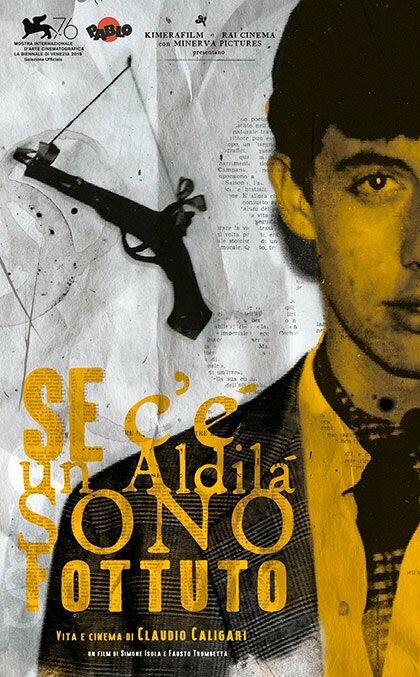 Se c'è un aldilà sono fottuto. Vita e cinema di Claudio Caligari