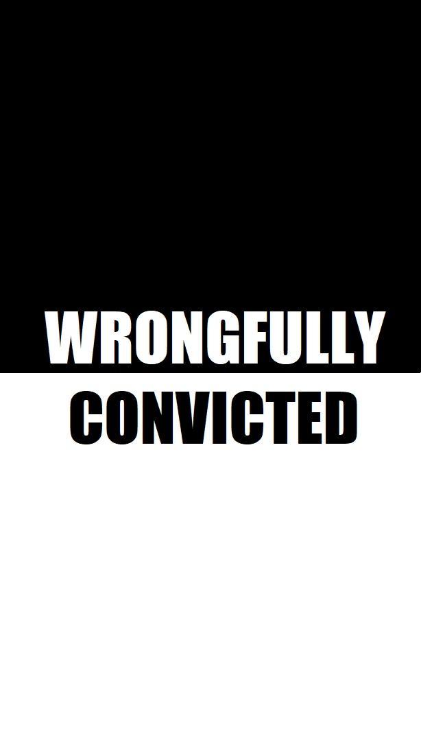 Wrongfully Convicted
