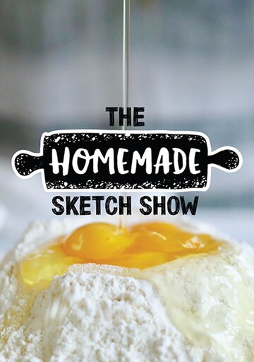 The Homemade Sketch Show
