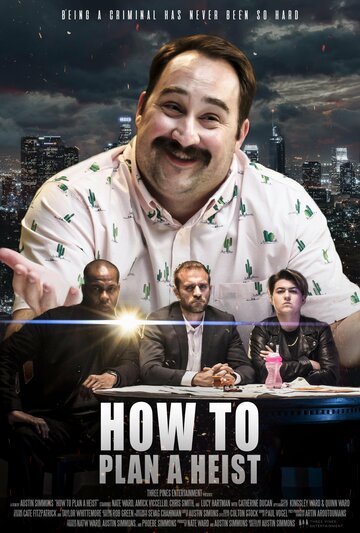 How to Plan A Heist