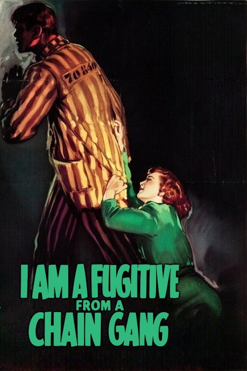 I Am a Fugitive from a Chain Gang