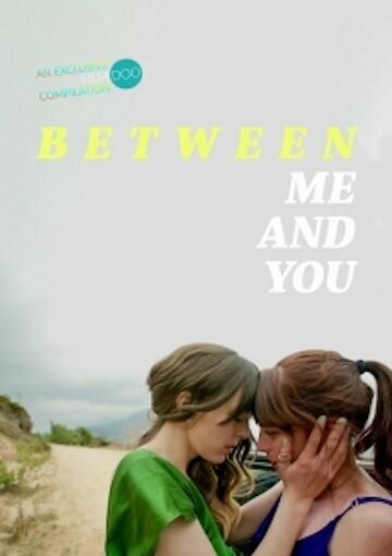 Between Me and You